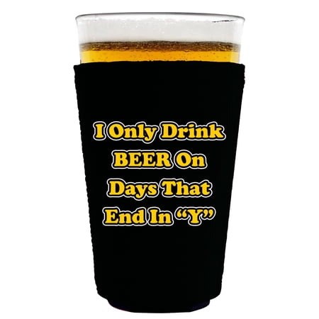 Coolie Junction I Only Drink Beer on Days That End in "Y" Funny Pint Glass Coolie, Neoprene Collapsible (Black)