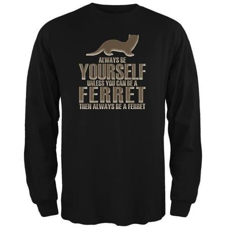 Always Be Yourself Ferret Black Adult Long Sleeve T-Shirt