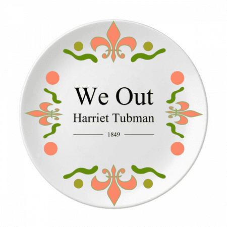 We Out Harriet Tubman Quotes Flower Ceramics Plate Tableware Dinner Dish