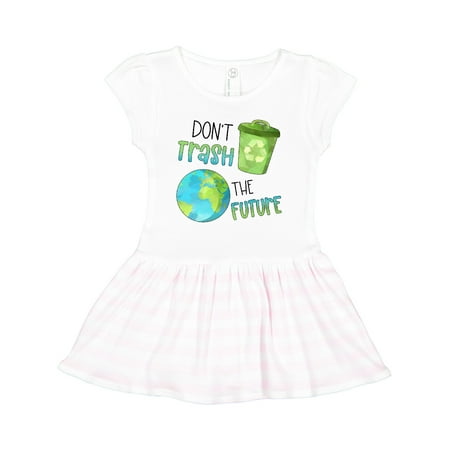Inktastic Don t Trash the Future Earth Day Gift Toddler Girl Dress