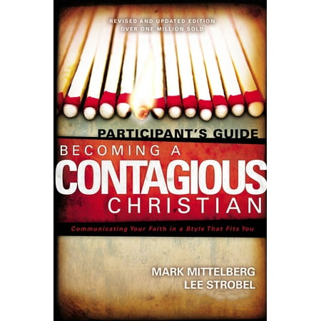 Becoming a Contagious Christian Participants Guide: Communicating Your Faith in a Style That Fits You (Paperback)