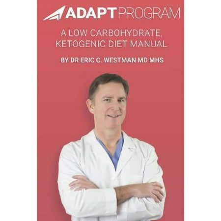 Adapt Program: A Low Carbohydrate, Ketogenic Diet Manual