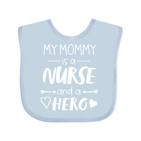 Inktastic My Mommy is a Nurse and a Hero Gift Baby Boy or Baby Girl Bib