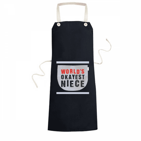 World s Okayest Niece Best Quote Apron Bib Sarong Cooking Baking Kitchen Pocket Pinafore
World s Okayest Niece Best Quote Apron Bib Sarong Cooking Baking Kitchen Pocket Pinafore