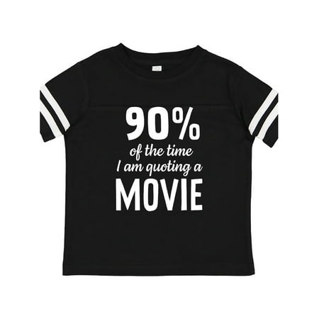 Inktastic 90% of the Time I am Quoting A Movie Gift Toddler Boy or Toddler Girl T-Shirt
Inktastic 90% of the Time I am Quoting A Movie Gift Toddler Boy or Toddler Girl T-Shirt