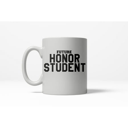 Future Honor Student Funny College High School Ceramic Coffee Drinking Mug 11oz Cup
Future Honor Student Funny College High School Ceramic Coffee Drinking Mug 11oz Cup