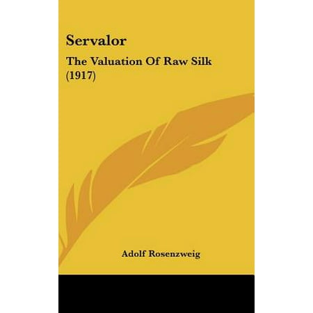 Servalor: The Valuation of Raw Silk (1917)