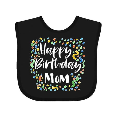 Inktastic Happy Birthday Mom Gift Baby Boy or Baby Girl Bib
