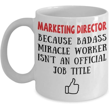Marketing Director Because Badass Miracle Worker Isn t An Official Coffee Mug Gift Idea For Women Men Him Her Coworker Tea Cup Lover
Marketing Director Because Badass Miracle Worker Isn t An Official Coffee Mug Gift Idea For Women Men Him Her Coworker Tea Cup Lover