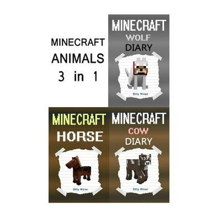 Minecraft Animals: A Minecraft Book about Animals (Minecraft Animal Diaries, Minecraft Animal Books, Minecraft Animal Book, Minecraft Boo