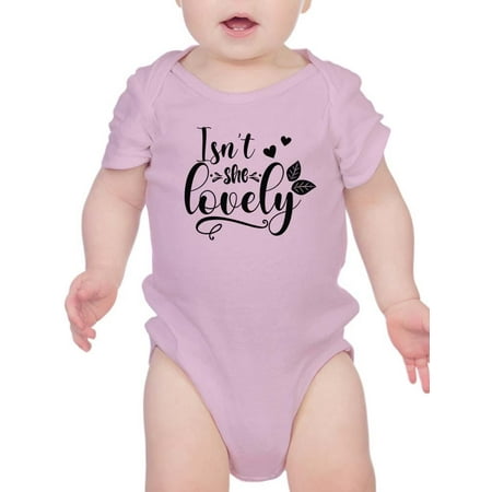 Isn t She Lovely Bodysuit Infant -Smartprints Designs 6 Months