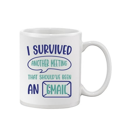 I Survived Another Meeting. Mug - Smartprints Designs