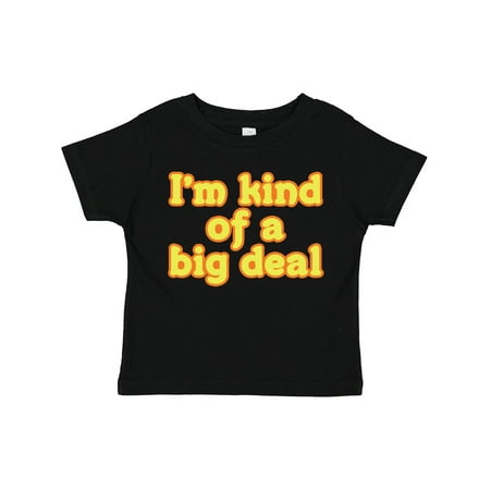 Inktastic I m Kind of a Big Deal Gift Toddler Boy or Toddler Girl T-Shirt