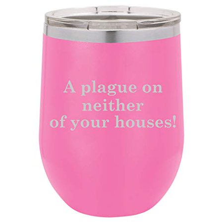 12 oz Double Wall Vacuum Insulated Stainless Steel Stemless Wine Tumbler Glass Coffee Travel Mug With Lid A Plague On Neither Of Your Houses Shakespeare Romeo and Juliet (Hot Pink)
12 oz Double Wall Vacuum Insulated Stainless Steel Stemless Wine Tumbler Glass Coffee Travel Mug With Lid A Plague On Neither Of Your Houses Shakespeare Romeo and Juliet (Hot Pink)