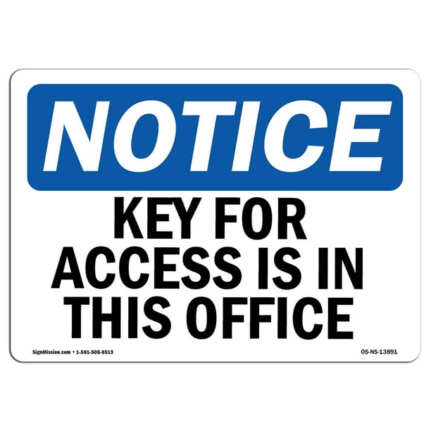 OSHA Notice - Key For Access Is In The Office Sign | Heavy Duty Sign or Label