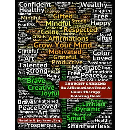Thought Gardens: An Affirmations Trace & Color Therapy Coloring Book