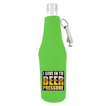 I Give In To Beer Pressure Beer Bottle Coolie With Opener (Bright Green)