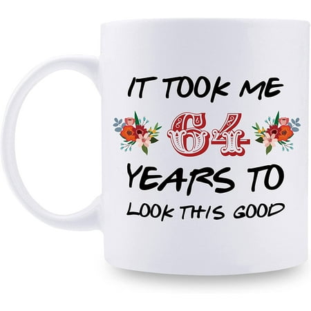 

64th Birthday Gifts for Women - It Took Me 64 Years To Look This Good Mug - 64 Year Old Present Ideas for Grandma Mom Daughter Sister Wife Friend Cousin Aunt - 11 oz Coffee Mug