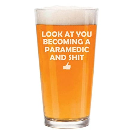 

16 oz Beer Pint Glass Look At You Becoming A Paramedic EMT Funny