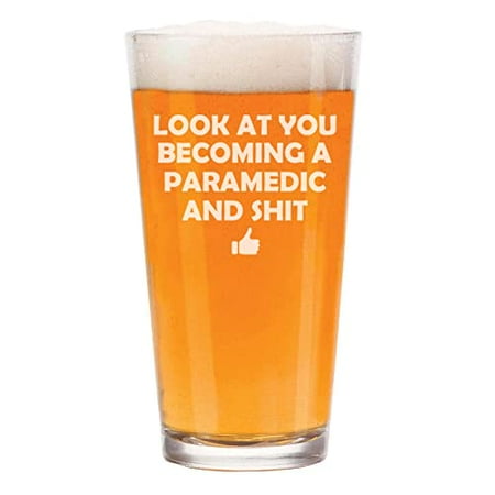 16 oz Beer Pint Glass Look At You Becoming A Paramedic EMT Funny