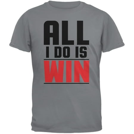 All I Do Is Win Storm Grey Adult T-Shirt