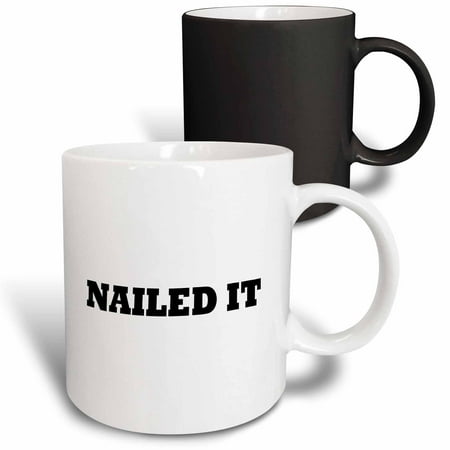 3dRose NAILED IT BLACK TEXT ON WHITE BACKGROUND Magic Transforming Mug 11oz