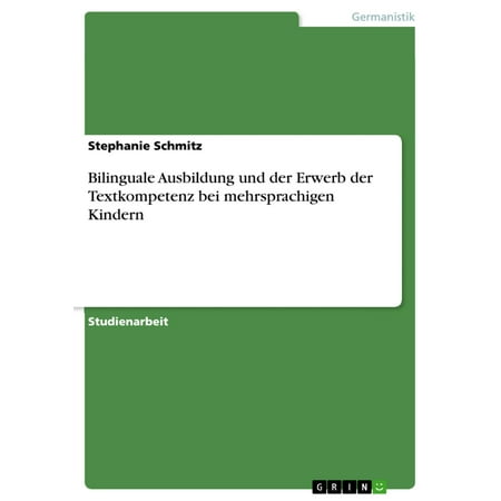Bilinguale Ausbildung und der Erwerb der Textkompetenz bei mehrsprachigen Kindern - eBook