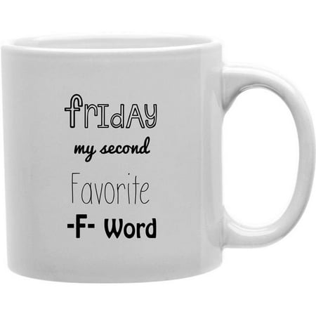 Imaginarium Goods CMG11-IGC-FWORD2 Fword2 - Friday My Second Favorite -F- Word Mug
Imaginarium Goods CMG11-IGC-FWORD2 Fword2 - Friday My Second Favorite -F- Word Mug