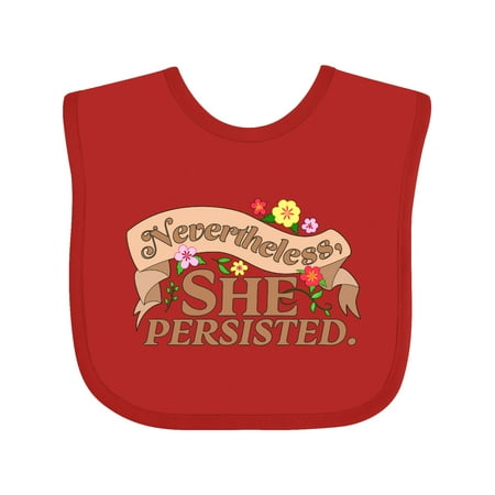 Inktastic Nevertheless She Persisted Gift Baby Boy or Baby Girl Bib