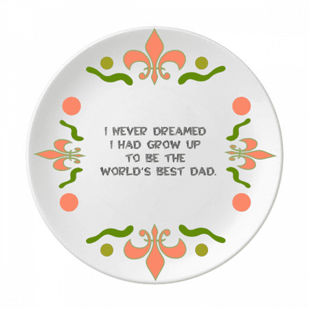 Dreang World s Best Dad Festival Quote Flower Ceramics Plate Tableware Dinner Dish
Dreang World s Best Dad Festival Quote Flower Ceramics Plate Tableware Dinner Dish