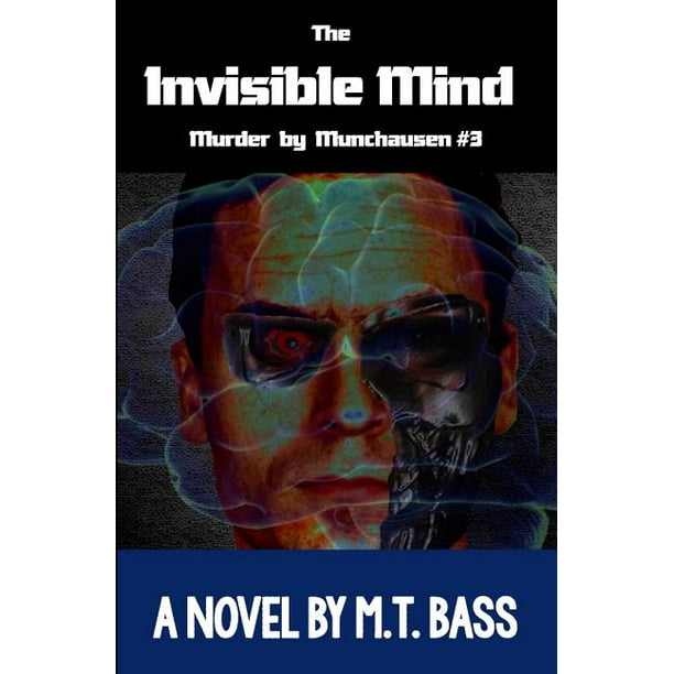 Murder by Munchause Future Crimes Mysteries: The Invisible Mind (Paperback)