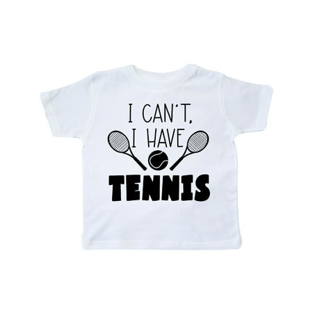 Inktastic I Can t I Have Tennis Gift Toddler Boy or Toddler Girl T-Shirt