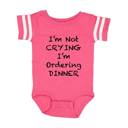 Inktastic I m Not Crying I m Ordering Dinner Gift Baby Boy or Baby Girl Bodysuit