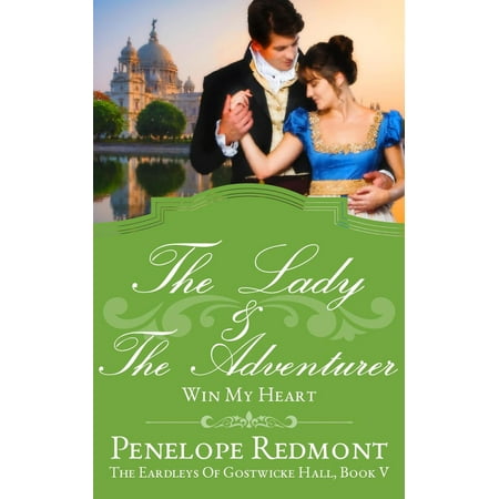 The Lady And The Adventurer: Win My Heart - eBook