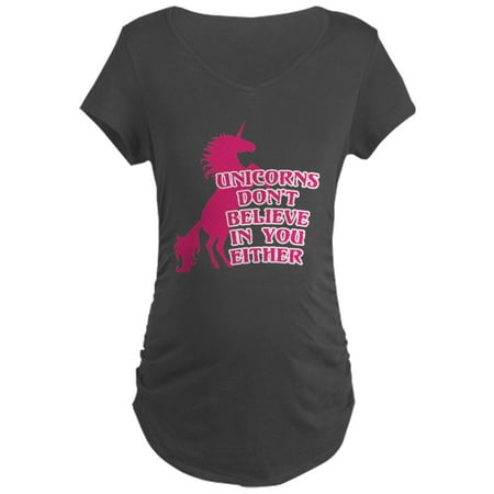 CafePress - Unicorns Don t Believe In Y - Maternity Dark T-Shirt
