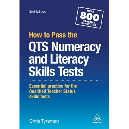 How to Pass the Qts Numeracy and Literacy Skills Tests : Essential Practice for the Qualified Teacher Status Skills Tests