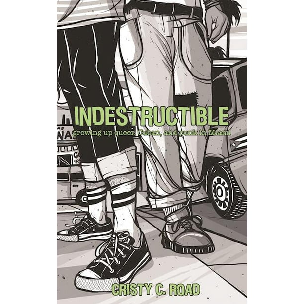 Indestructible: Growing Up Queer, Cuban, and Punk in Miami (Paperback)