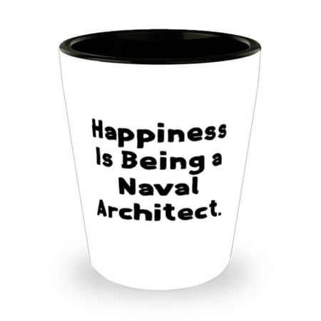 Gag Naval architect Happiness Is Being a Naval Architect Beautiful Shot Glass For Colleagues From Colleagues
Gag Naval architect Happiness Is Being a Naval Architect Beautiful Shot Glass For Colleagues From Colleagues