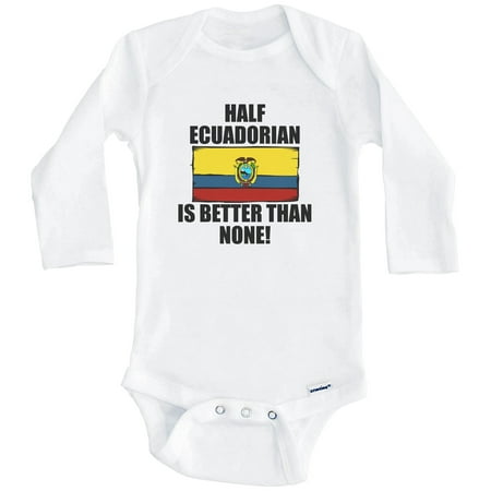 Half Ecuadorian Is Better Than None Funny Ecuador Flag One Piece Baby Bodysuit (Long Sleeve) 0-3 Months White
Half Ecuadorian Is Better Than None Funny Ecuador Flag One Piece Baby Bodysuit (Long Sleeve) 0-3 Months White