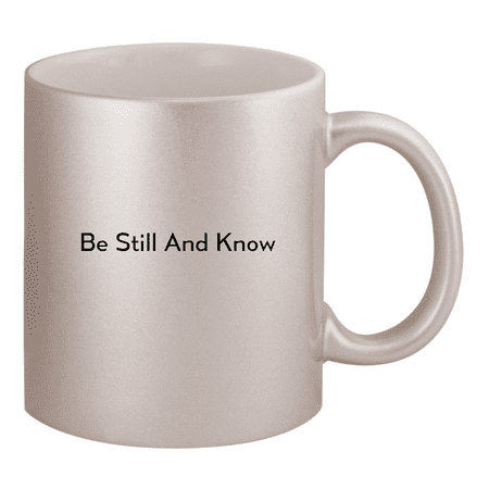 Be Still And Know - 11oz Ceramic Silver Coffee Mug