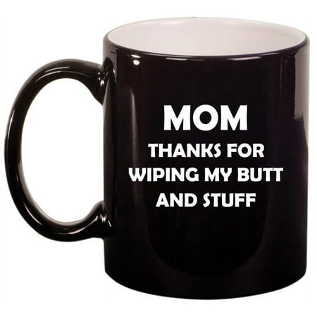Mom Thanks For Wiping My Butt And Stuff Funny Mother Gift From Son Daughter Gift For Mom Ceramic Coffee Mug Tea Cup Gift for Her (11oz Gloss Black)
Mom Thanks For Wiping My Butt And Stuff Funny Mother Gift From Son Daughter Gift For Mom Ceramic Coffee Mug Tea Cup Gift for Her (11oz Gloss Black)