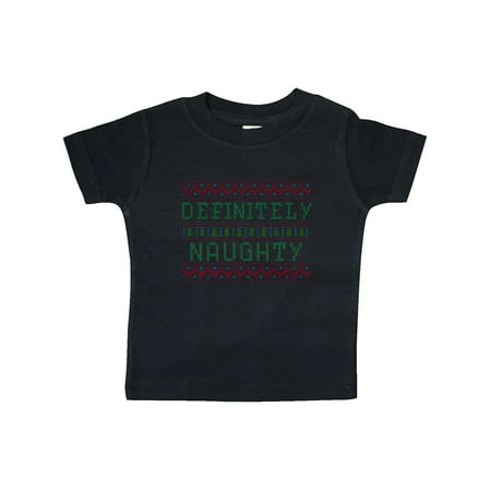 Inktastic Ugly Sweaters Definitely Naughty Gift Baby Boy or Baby Girl T-Shirt