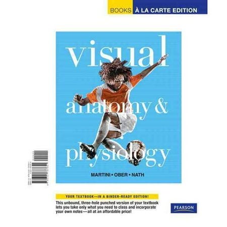 Visual Anatomy & Physiology: Books a La Carte Edition