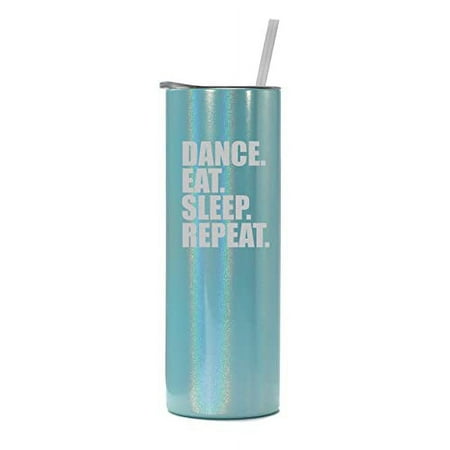 

20 oz Skinny Tall Tumbler Stainless Steel Vacuum Insulated Travel Mug Cup With Straw Dance Eat Sleep Repeat (Light Blue Iridescent Glitter)