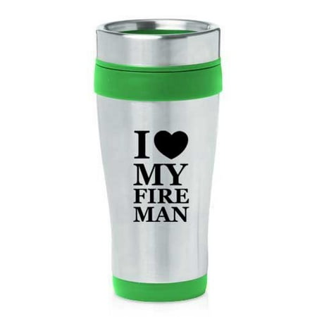 Green 16oz Insulated Stainless Steel Travel Mug Z1100 I Love My Fireman