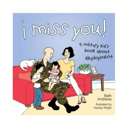 I Miss You!: A Military Kid's Book About Deployment
