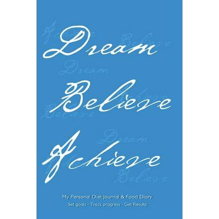 My Personal Diet Journal & Food Diary Set Goals - Track Progress - Get Results: 6x9 Effective Weight-Loss or Diet Journal and Food Diary, Blue Cover,