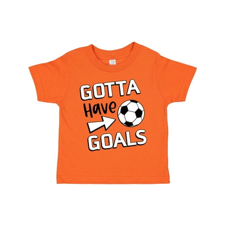 Inktastic Gotta Have Goals- Soccer Gift Toddler Boy or Toddler Girl T-Shirt