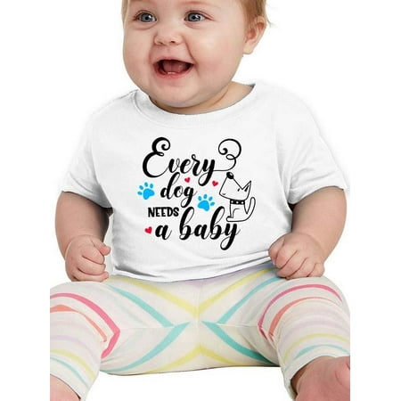 Every Dog Needs A Baby T-Shirt Infant -Smartprints Designs 24 Months