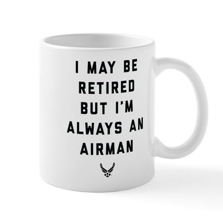 CafePress - Always An Airman - 11 oz Ceramic Mug - Novelty Coffee Tea Cup